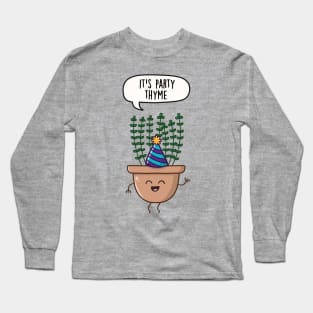 It's Party Thyme! Long Sleeve T-Shirt